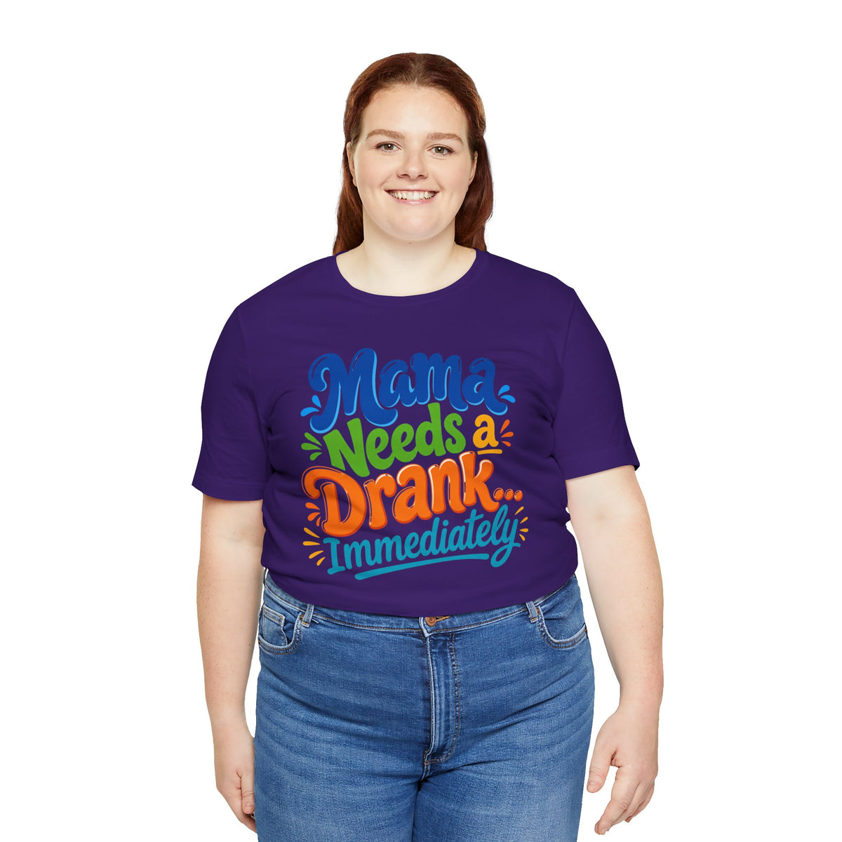 Mama needs a drank immediately T-shirt