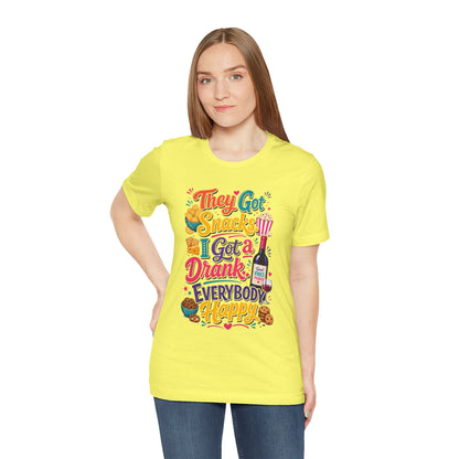 They got snacks. I got a drank. Everybody happy T-shirt