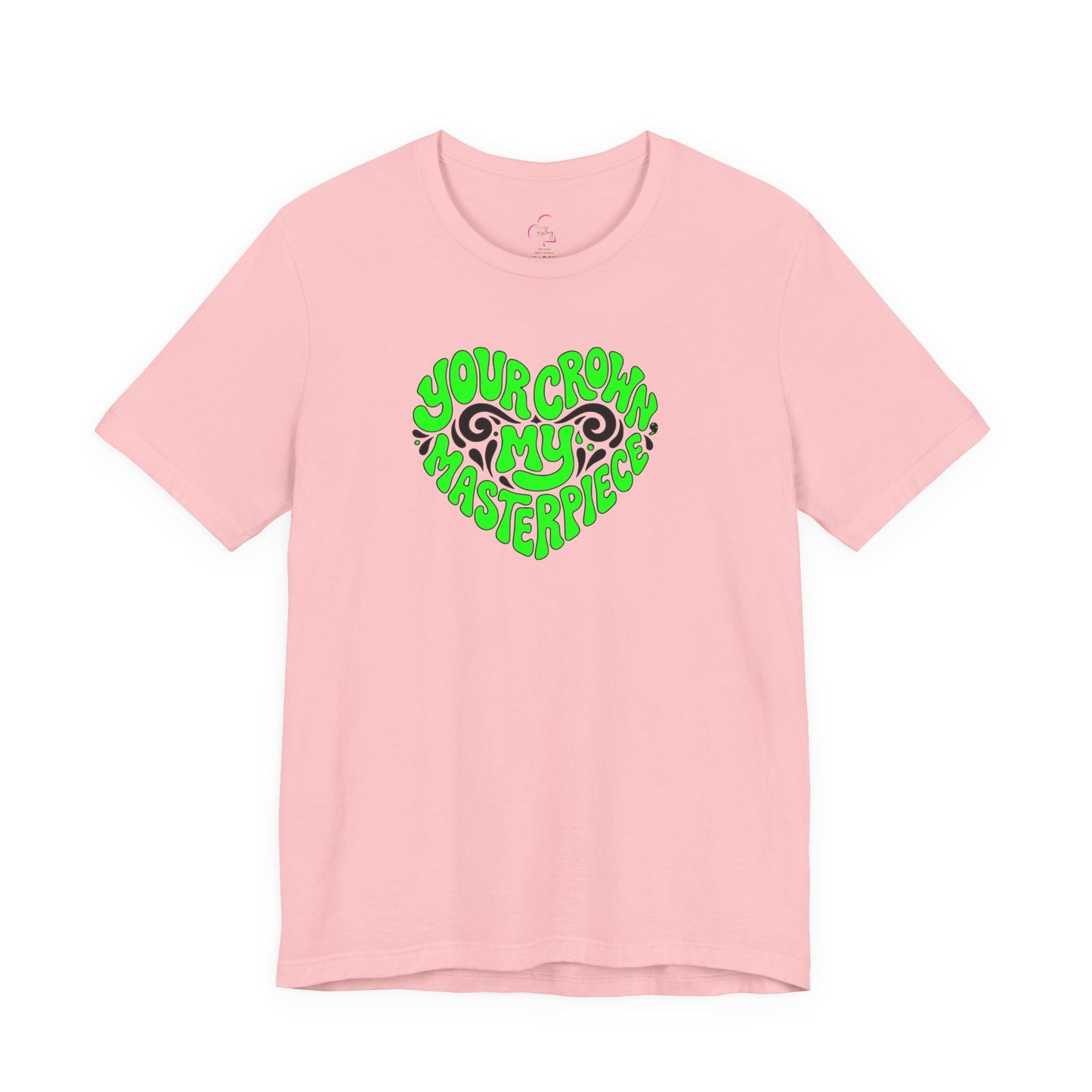 Your crown my masterpiece T-shirt