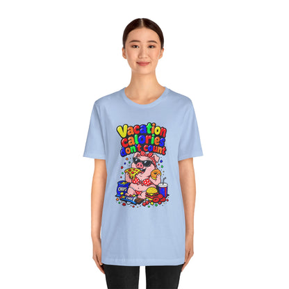 Vacation calories don't count T-shirt