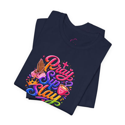 Pray, sip, slay T-shirt
