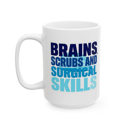 Brains, scrubs and surgical skills blue Mug
