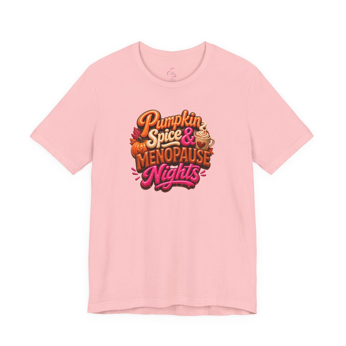 Pumpkin spice & menopause nights T-shirt