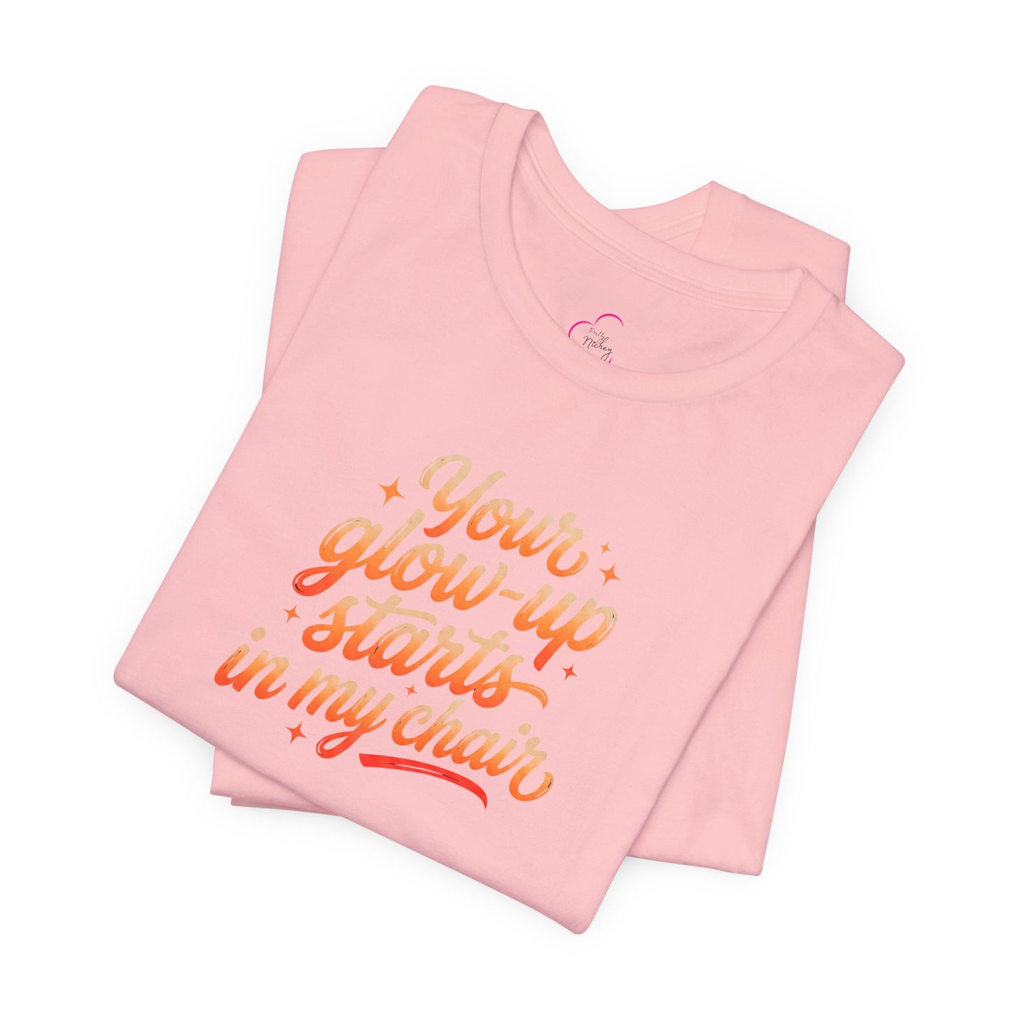 Your glow up starts in my chair T-shirt