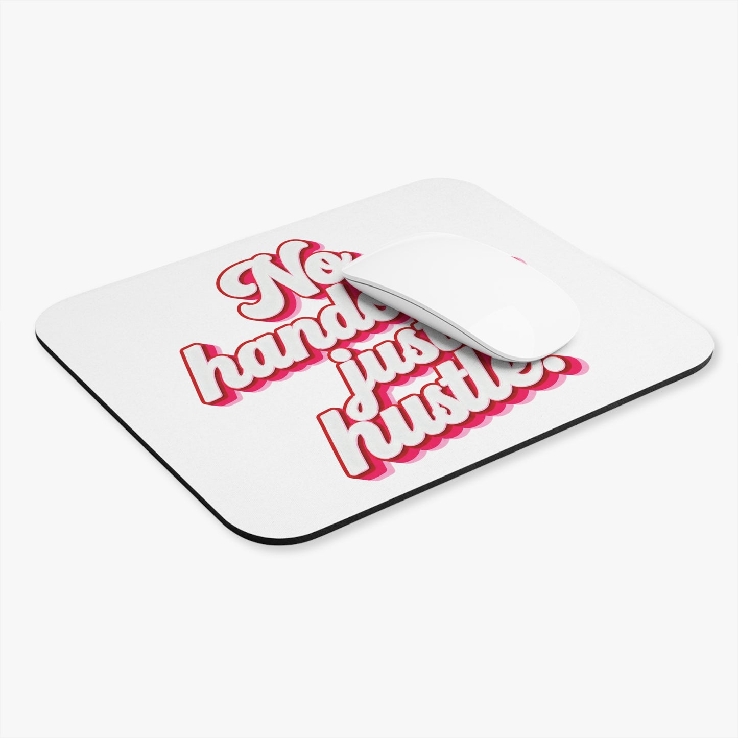 No handouts, just hustle. Mouse Pad