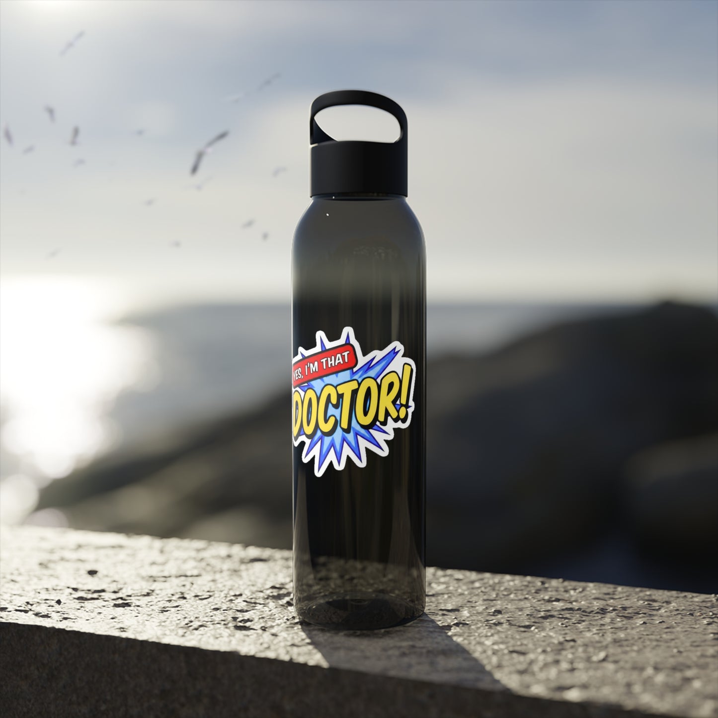 Yes, I'm that DOCTOR Water Bottle
