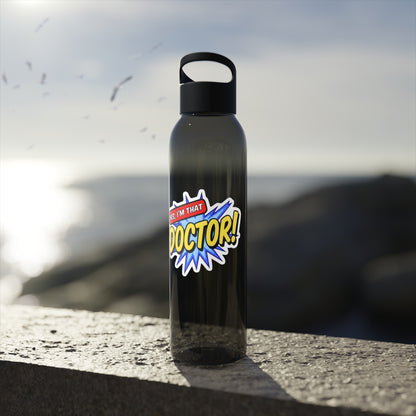Yes, I'm that DOCTOR Water Bottle
