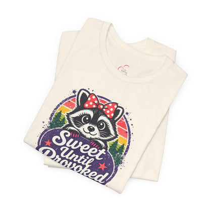 Sweet until provoked T-shirt