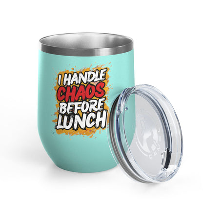 I handle chaos before lunch Tumbler