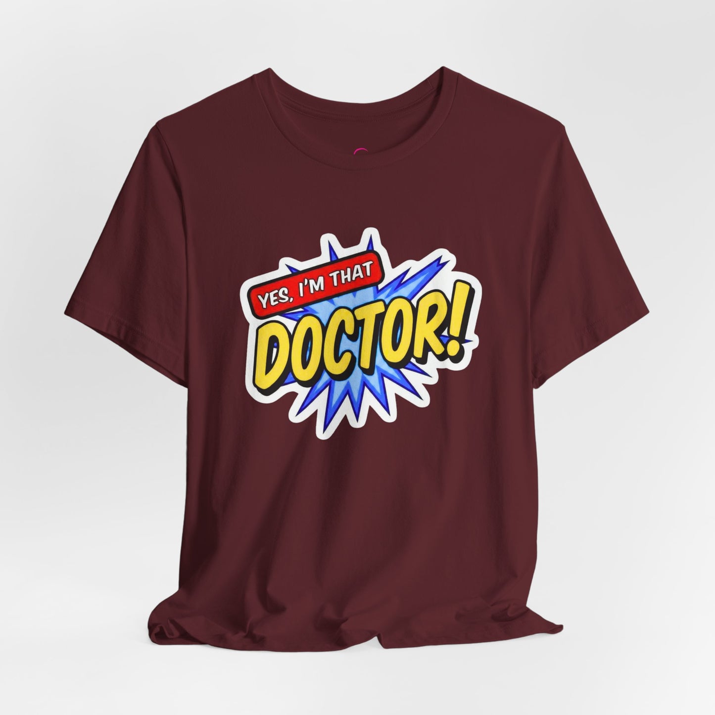 Yes, I'm that DOCTOR T-shirt