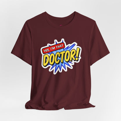 Yes, I'm that DOCTOR T-shirt