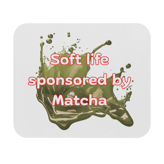 Soft life sponsored by Matcha Mouse Pad