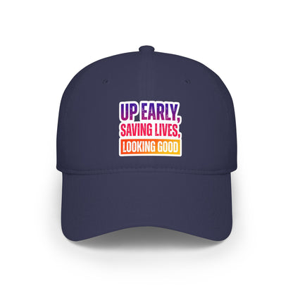 Up early, saving lives, looking good Baseball Cap