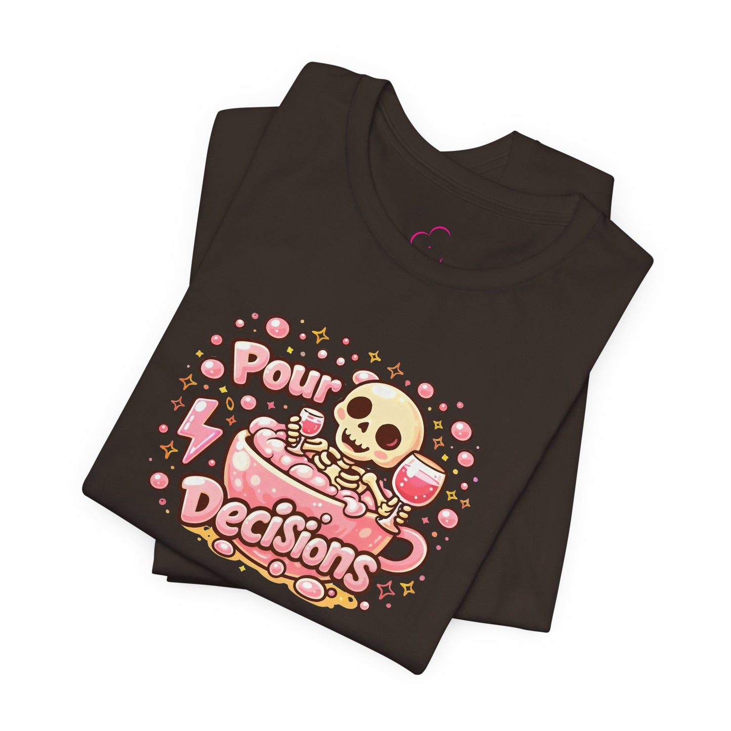 Pour decisions T-shirt