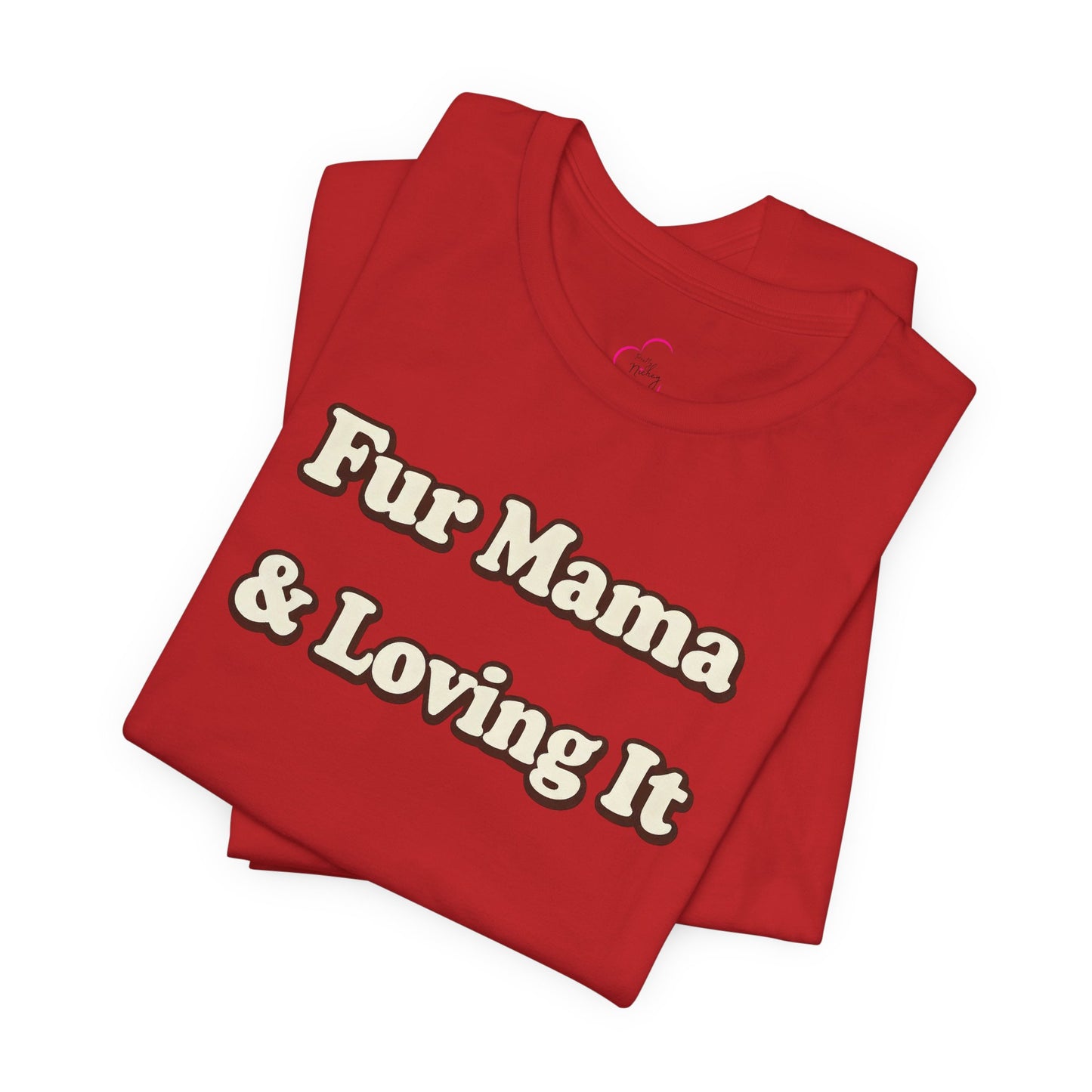 Fur mama & loving it T-shirt