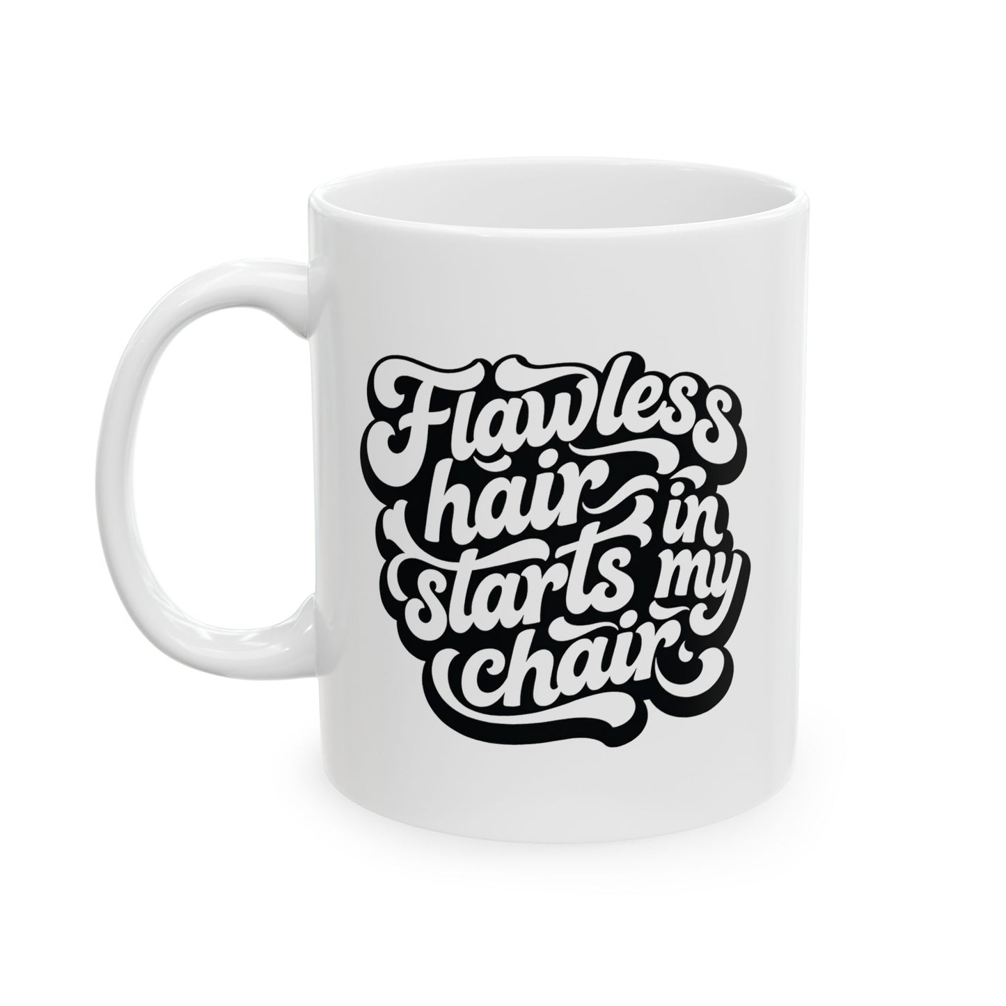 Flawless hair starts in my chair Mug