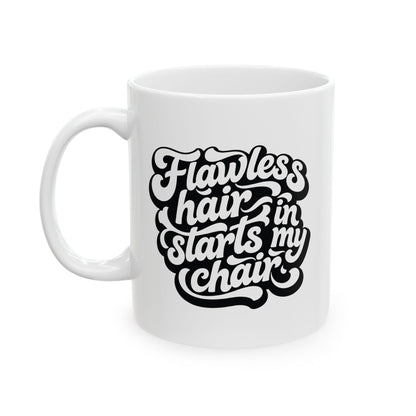 Flawless hair starts in my chair Mug
