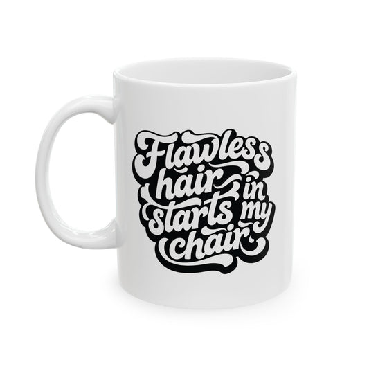Flawless hair starts in my chair Mug