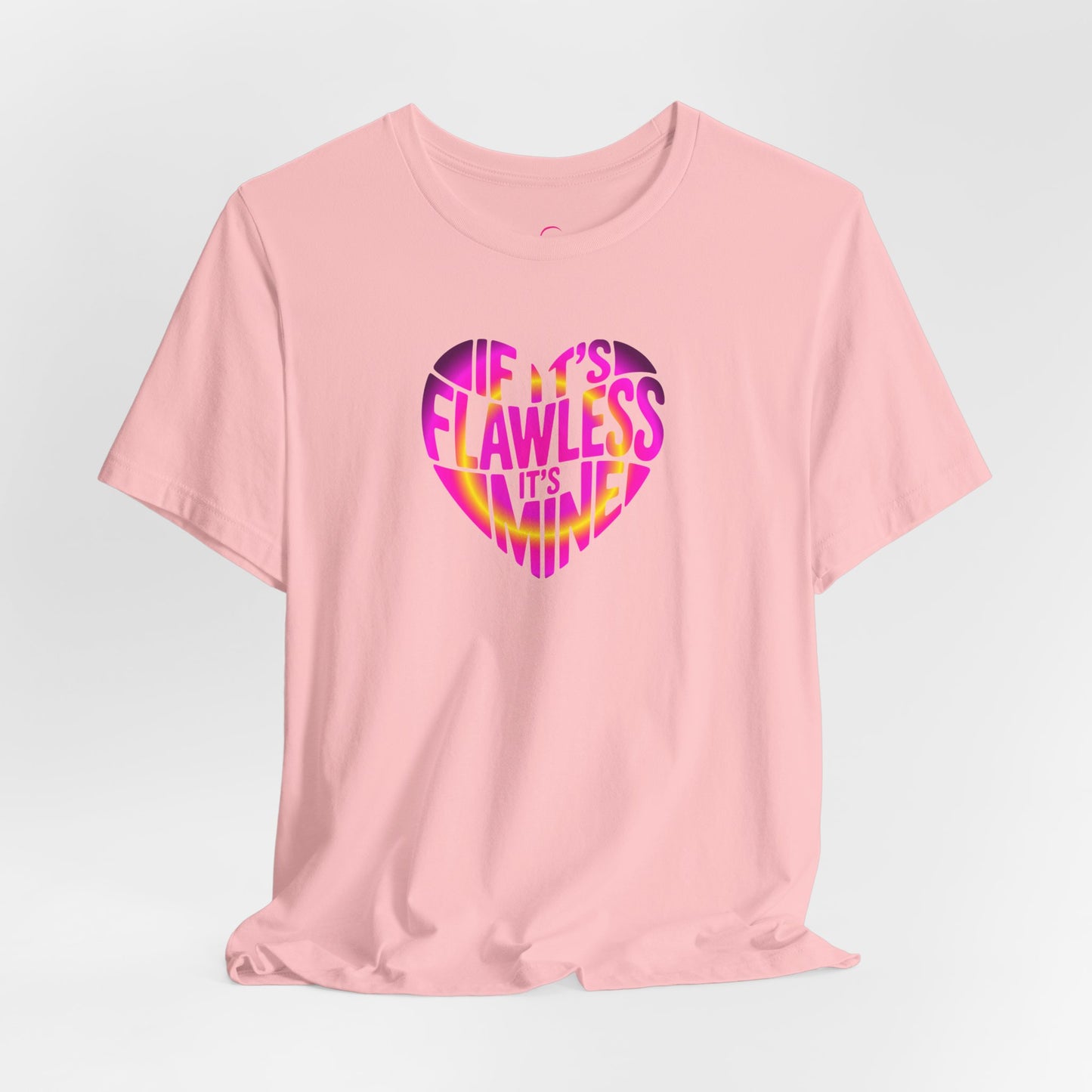If it's flawless it's mine T-shirt