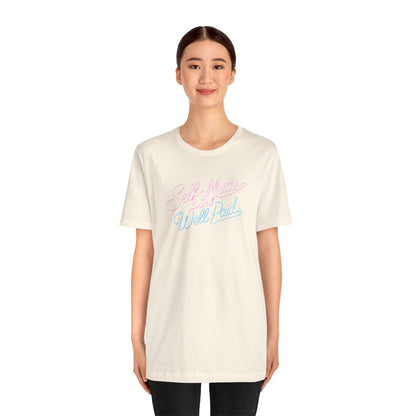 Self-made & well paid T-shirt