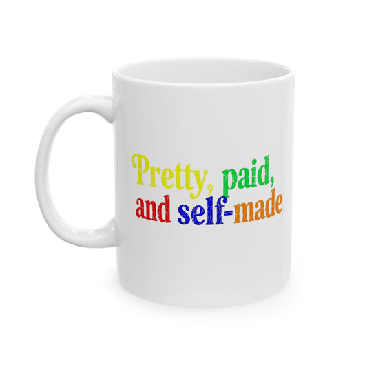 Pretty, paid, and self-made Mug
