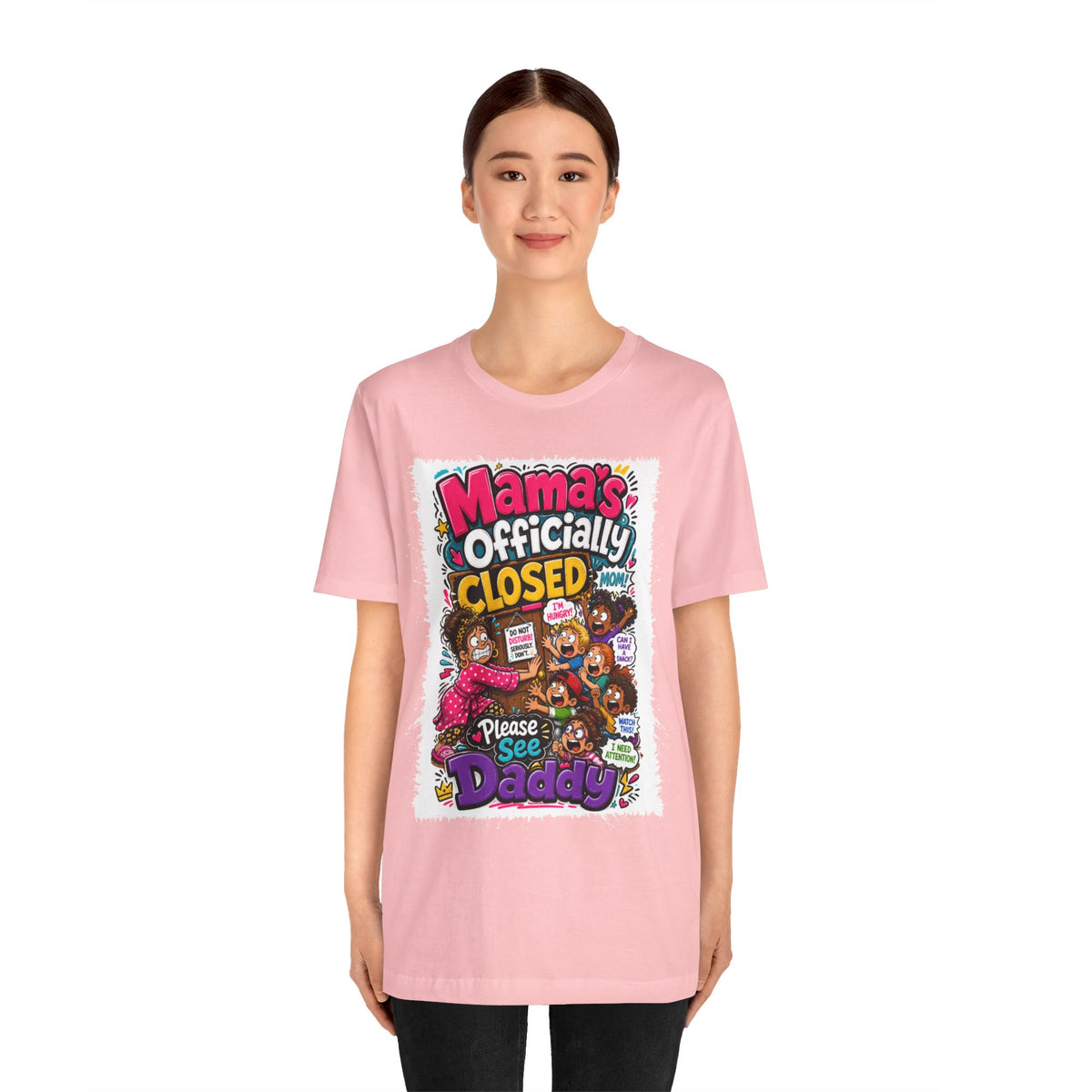 Mama's officially closed. Please see daddy T-shirt