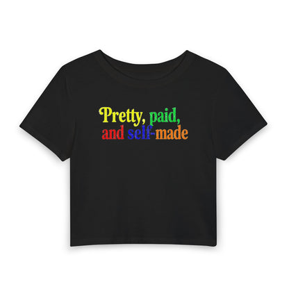 Pretty, paid, and self-made Crop Tee
