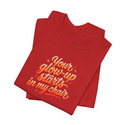 Your glow up starts in my chair T-shirt