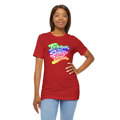 I'm the reason your selfies go viral T-shirt