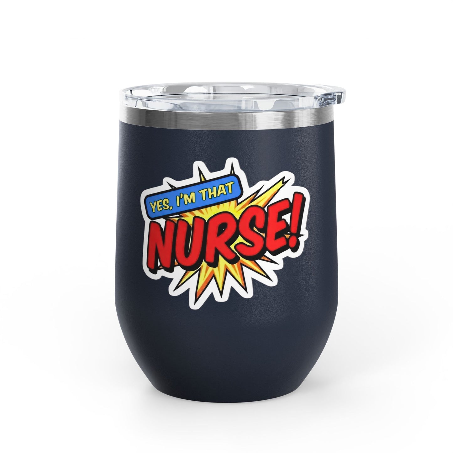 Yes, I'm that NURSE Tumbler