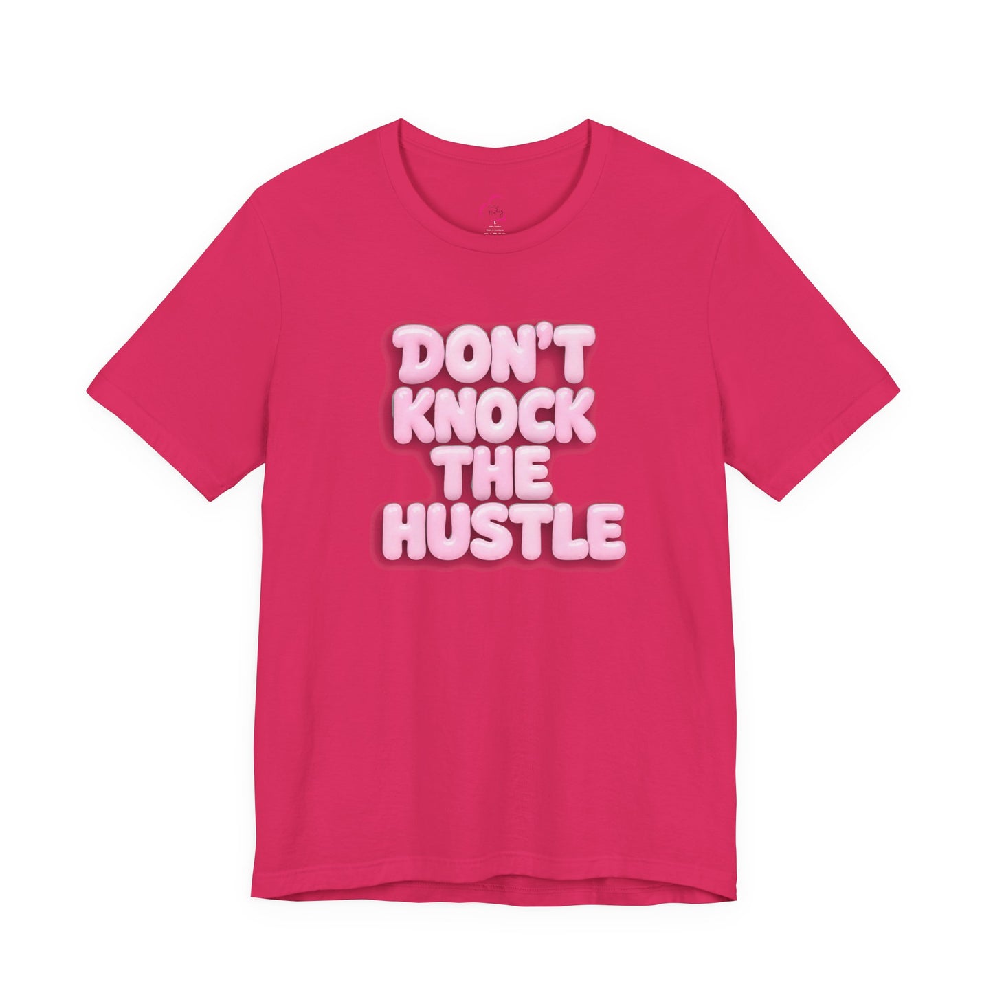Don't knock the hustle T-shirt