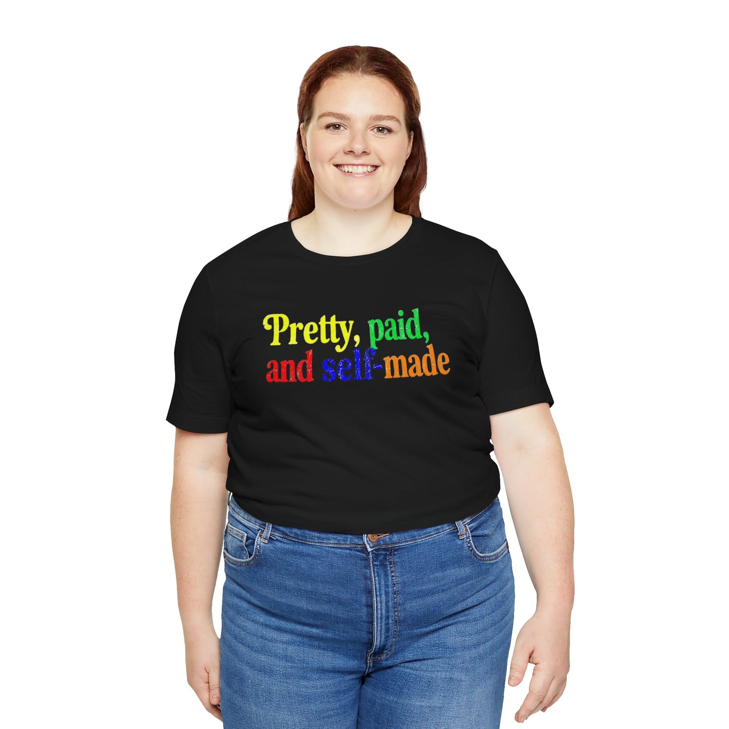 Pretty, paid, and self-made T-shirt