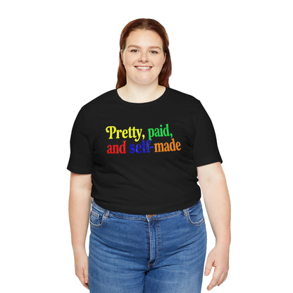 Pretty, paid, and self-made T-shirt