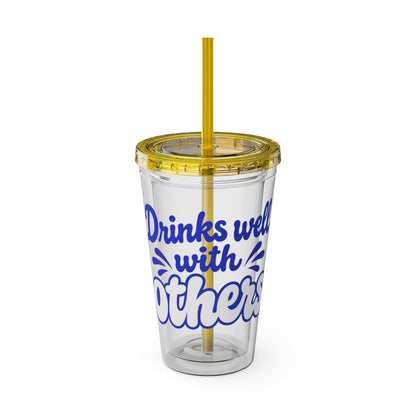 Drinks well with others Insulated Cup