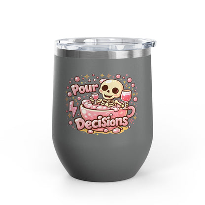 Pour decisions Wine Tumbler