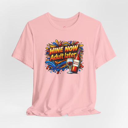 WINE NOW Adult later T-shirt