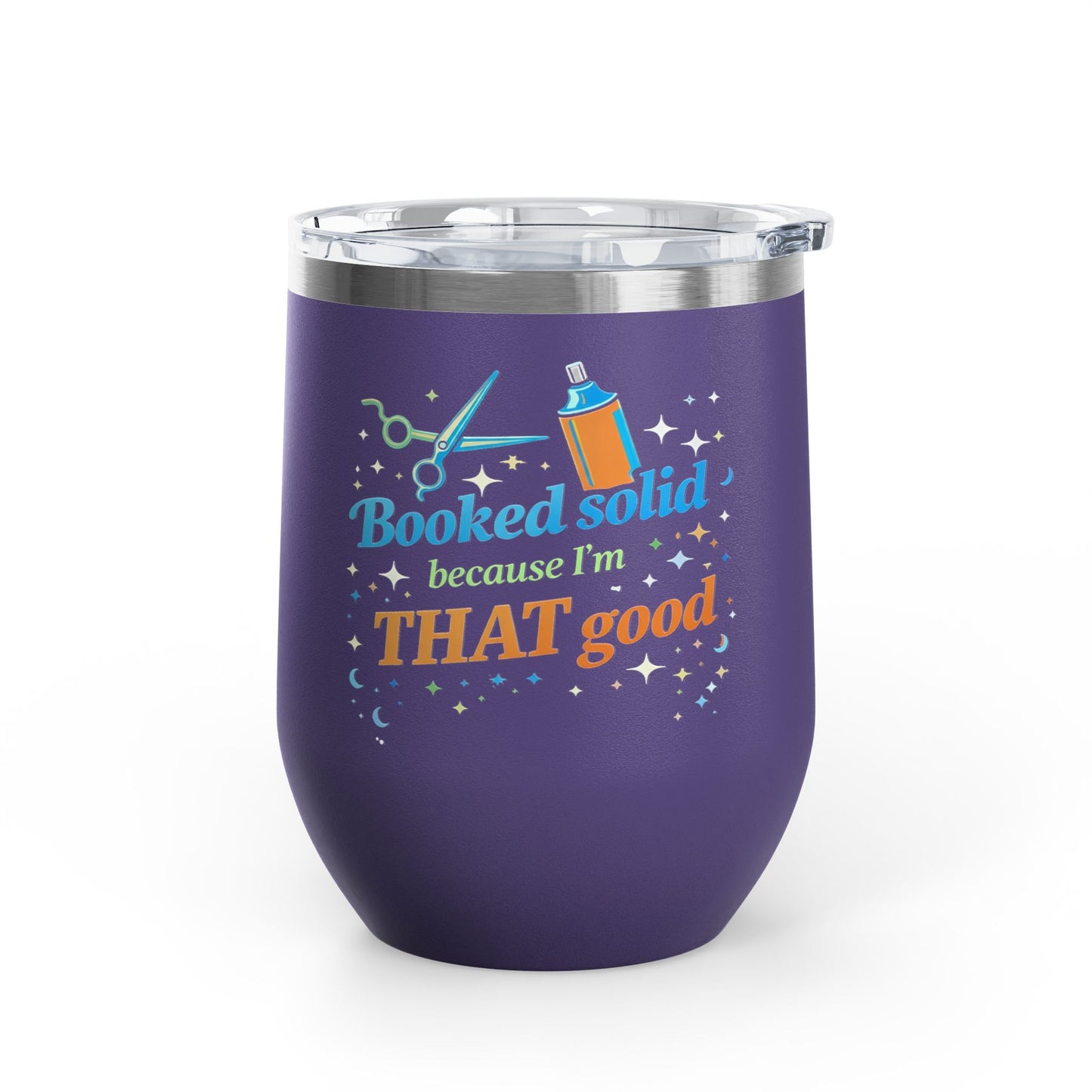 Booked solid because I'm THAT good Tumbler