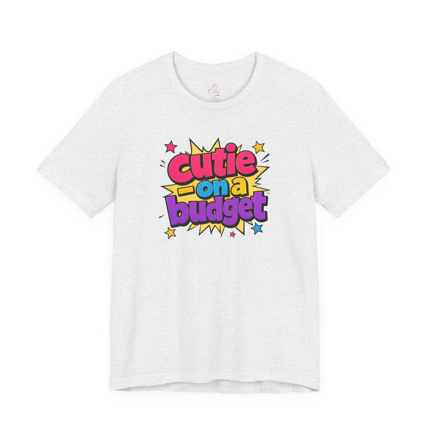 Cutie on a budget T-shirt