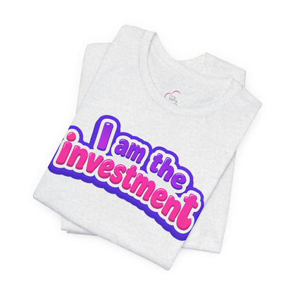 I am the investment T-shirt