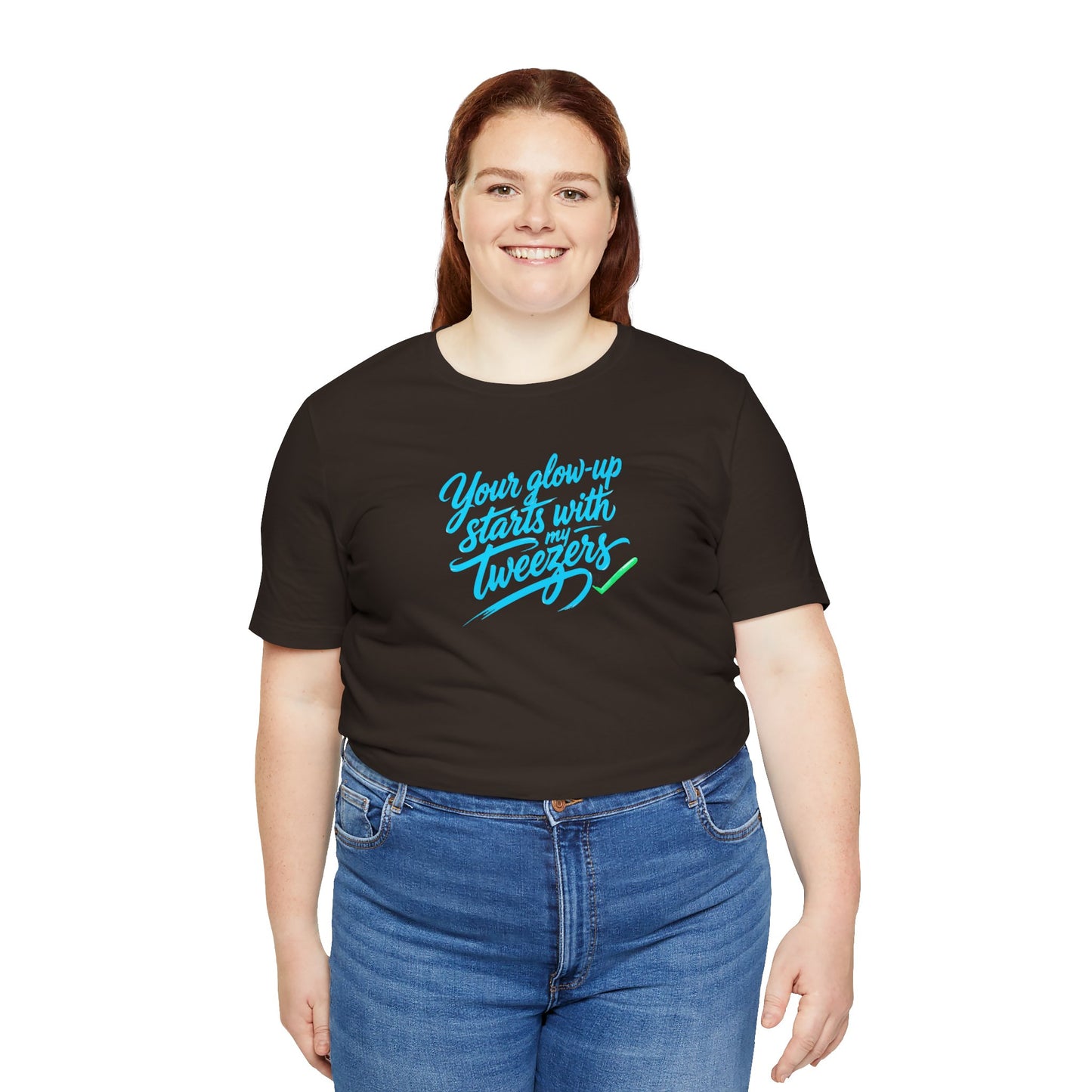 Your glow up starts with my tweezers T-shirt