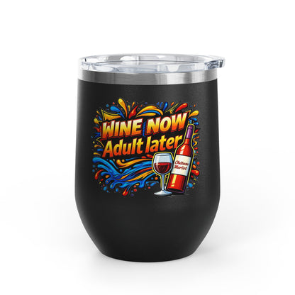 WINE NOW Adult later Wine Tumbler