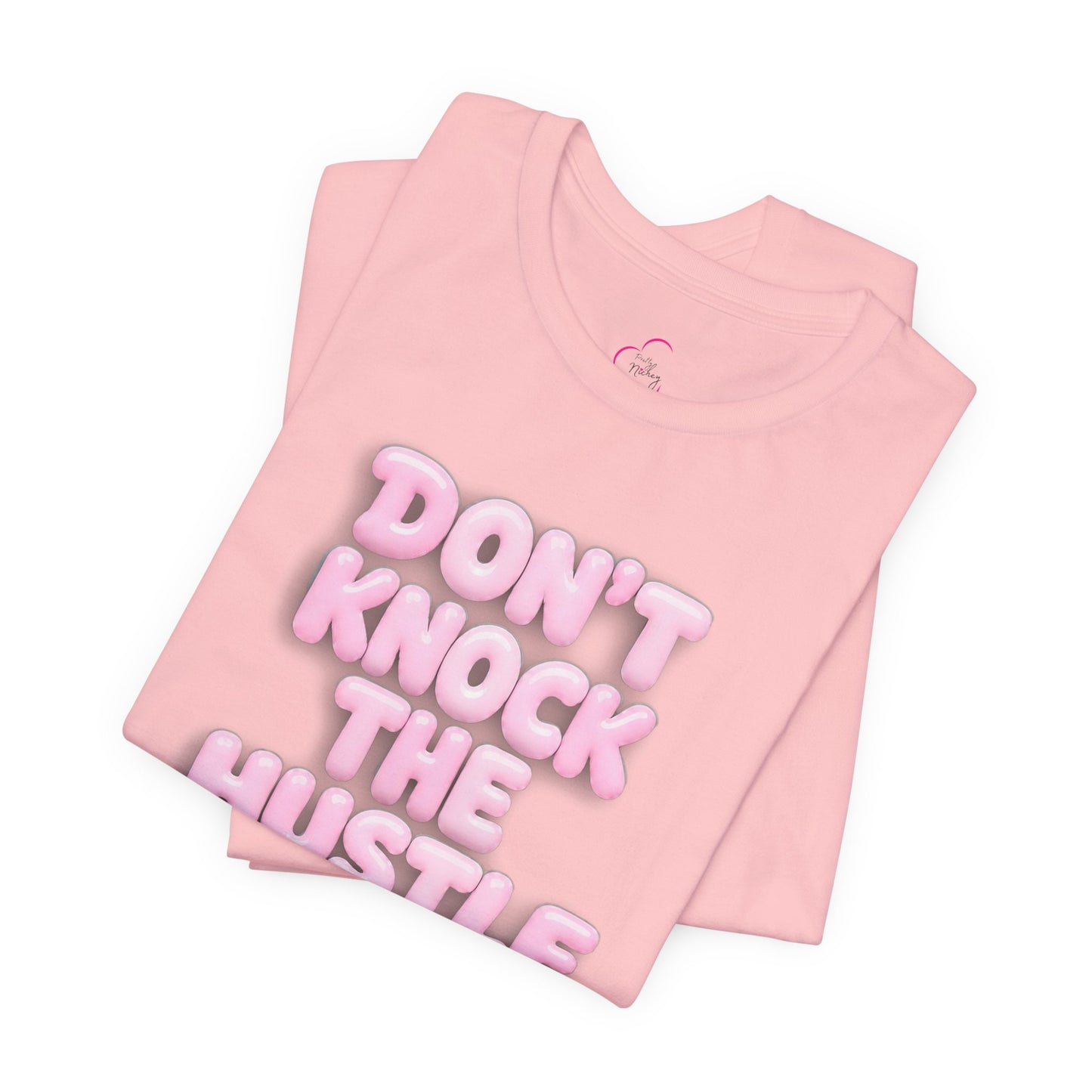 Don't knock the hustle T-shirt