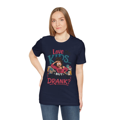 I love my kids but where's my drank? T-shirt