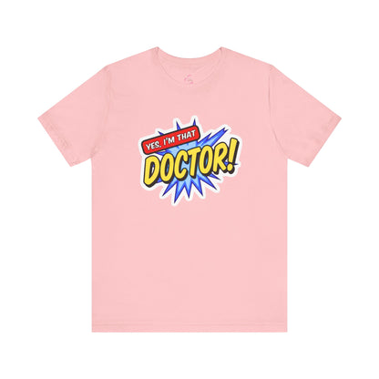 Yes, I'm that DOCTOR T-shirt