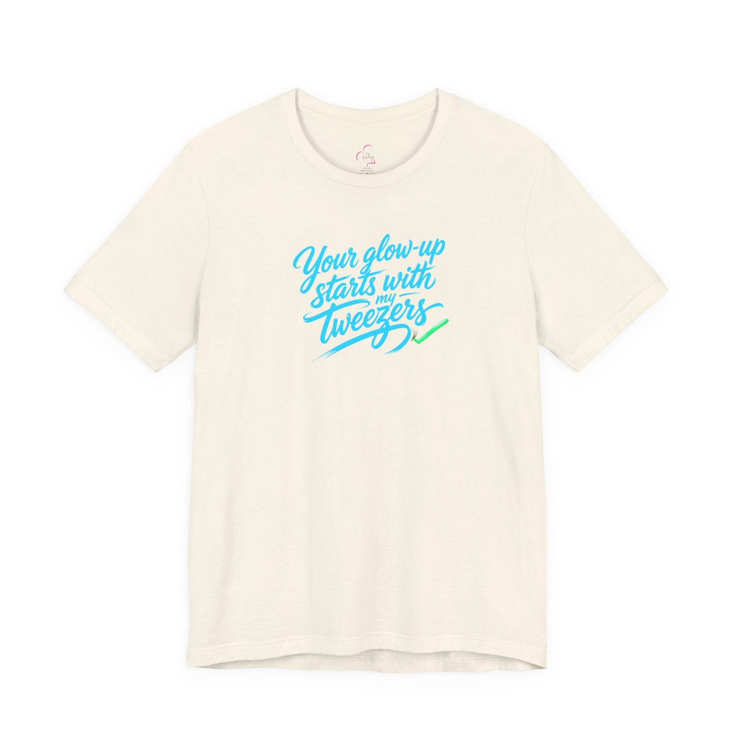 Your glow up starts with my tweezers T-shirt