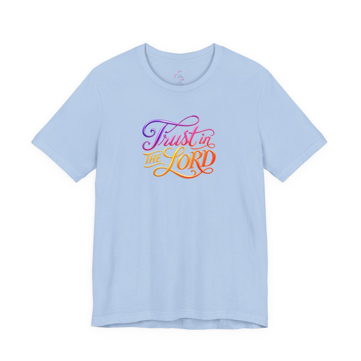 Trust in the LORD T-shirt