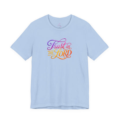 Trust in the LORD T-shirt