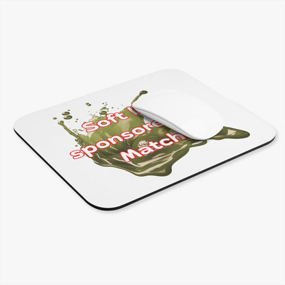 Soft life sponsored by Matcha Mouse Pad