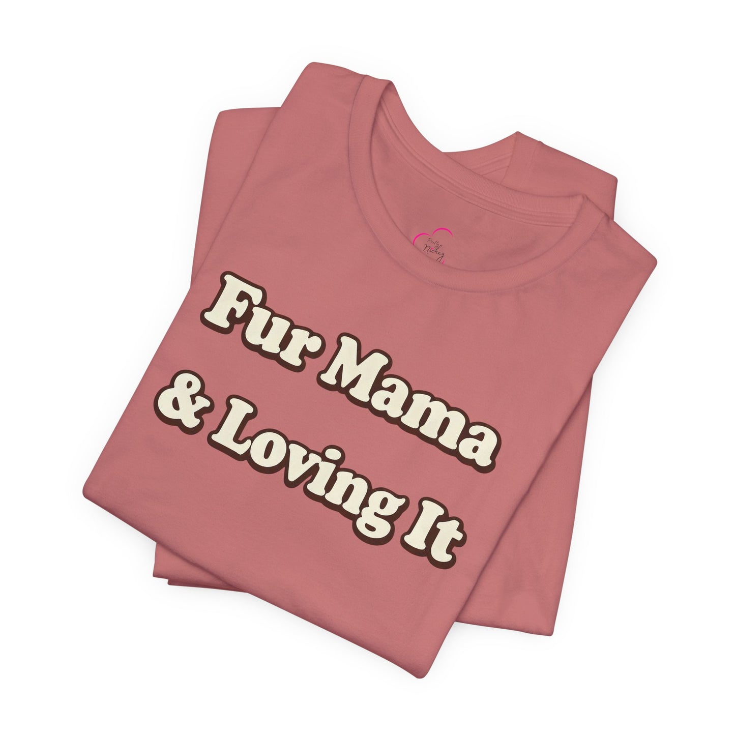 Fur mama & loving it T-shirt