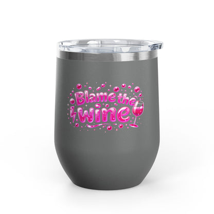 Blame the wine Wine Tumbler